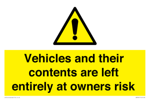 Vehicles and their contents are left entirely at owners risk